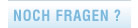 Noch Fragen?
